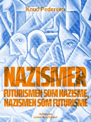 Nazismer : futurismen som nazisme, nazismen som futurisme : essay