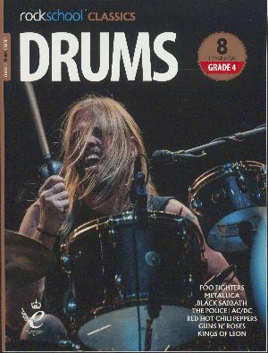 Classics - drums Grade 4 : 8 classic and contemporary rock tracks specially edited for Grade 4 for use in Rockschool examinations