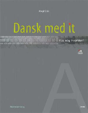 Dansk med it : vis mig hvordan!