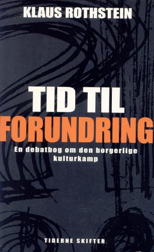 Tid til forundring : en debatbog om den borgerlige kulturkamp