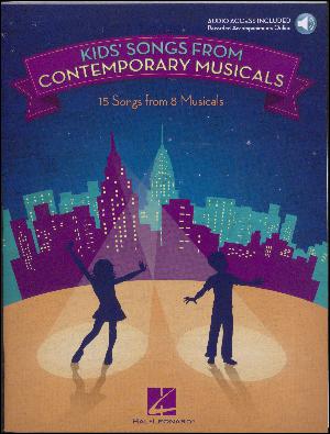 Kids' songs from contemporary musicals : 15 songs from 8 musicals