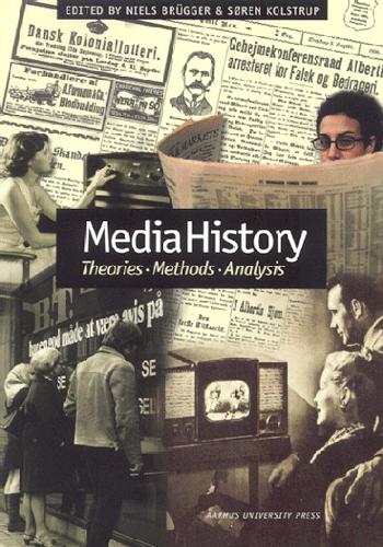 Media history : theories, methods, analysis