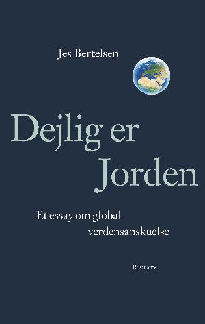 Dejlig er jorden : et essay om global verdensanskuelse