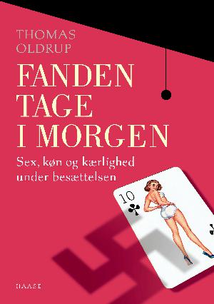 Fanden tage i morgen : sex, køn og kærlighed under besættelsen