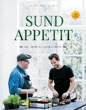 Sund appetit : saft, kraft og masser af grønt