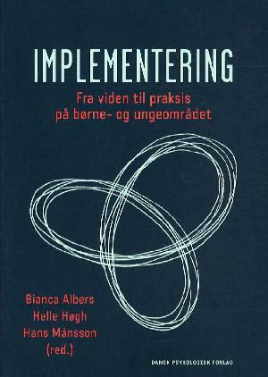 Implementering : fra viden til praksis på børne- og ungeområdet