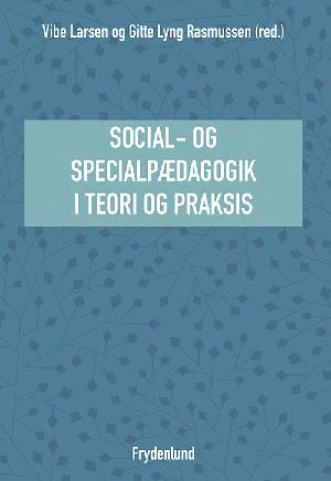 Social- og specialpædagogik i teori og praksis