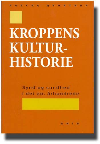 Kroppens kulturhistorie : synd og sundhed i det 20. århundrede