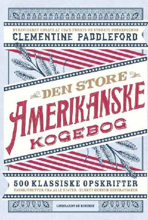 Den store amerikanske kogebog : 500 klassiske opskrifter - favoritretter fra alle stater, elsket gennem generationer