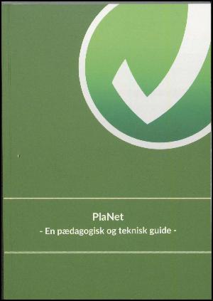PlaNet : en pædagogisk og teknisk guide