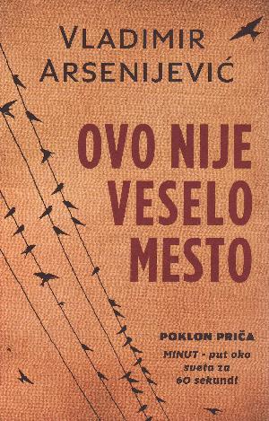 Ovo nije veselo mesto : poklon priča : minut - put oko sveta za 60 sekundi