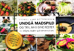 Undgå madspild og tryl med dine rester : lev billigere, sundere og få overskud til mere