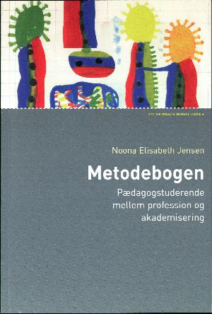 Metodebogen : undersøgelses- og studiemetoder på pædagoguddannelsen