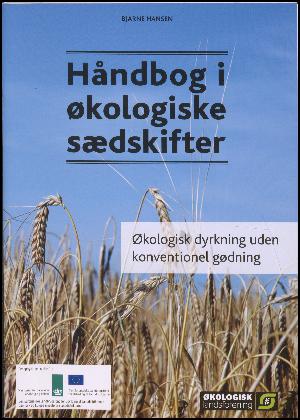 Håndbog i økologiske sædskifter : økologisk dyrkning uden konventionel gødning