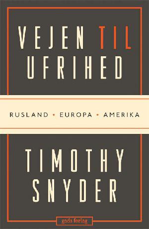 Vejen til ufrihed : Rusland, Europa, Amerika