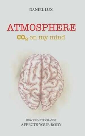 Atmosphere : CO₂ on my mind : how climate change affects your body