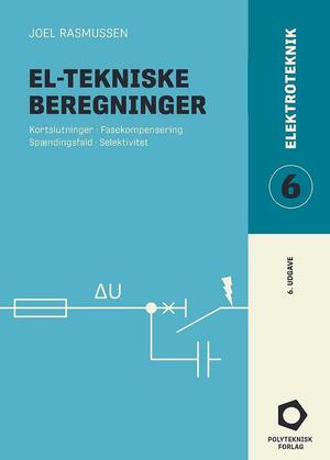 El-tekniske beregninger : kortslutninger, fasekompensering, spændingsfald, selektivitet