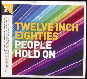 Twelve inch eighties - people hold on