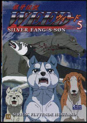 Weed - Silver Fang's søn. 5 : Sirius flyvende hugtand