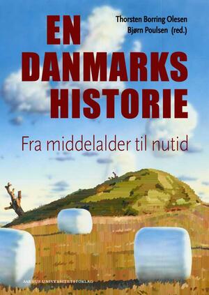 En danmarkshistorie : fra vikingetid til nutid