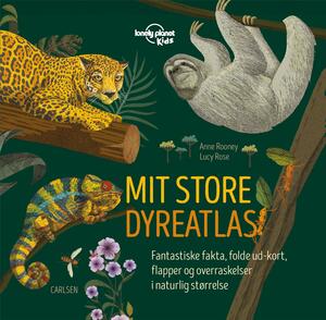 Mit store dyreatlas : fantastiske fakta, folde ud-kort, flapper og overraskelser i naturlig størrelse