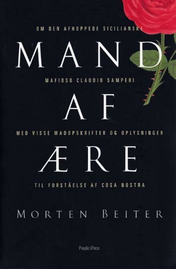 Mand af ære : om den afhoppede sicilianske mafioso Claudio Samperi : med visse madopskrifter og oplysninger til forståelse af Cosa nostra