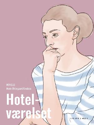 Hotelværelset : novelle