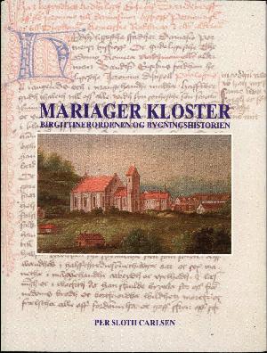 Mariager Kloster : birgittinerordenen og bygningshistorien