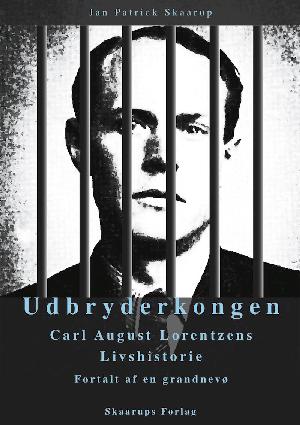 Udbryderkongen : Carl August Lorentzens livshistorie : fortalt af en grandnevø