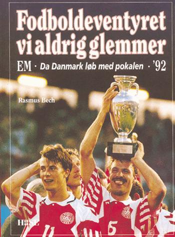 Fodboldeventyret vi aldrig glemmer : da Danmark løb med pokalen