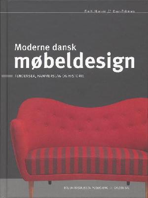 Moderne dansk møbeldesign : tendenser, hammerslag og historie