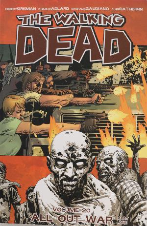 The walking dead. Vol. 20 : All out war part 1