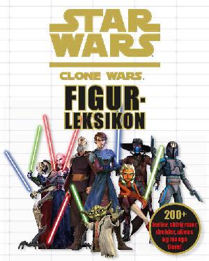 Star wars - clone wars figurleksikon