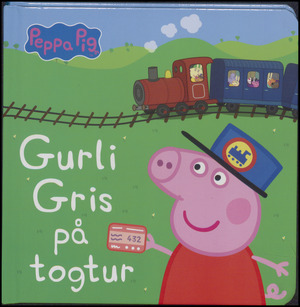 Gurli Gris på togtur