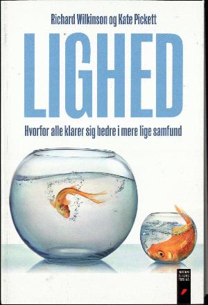 Lighed : hvorfor alle klarer sig bedre i mere lige samfund