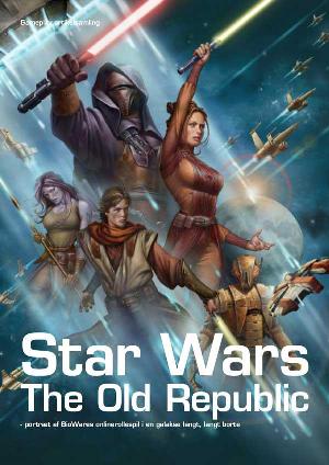 Star wars : the old republic : portræt af BioWares onlinerollespil i en galakse, langt, langt borte