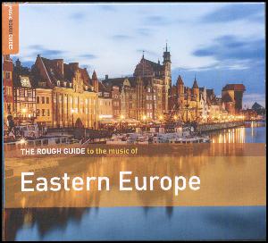 The rough guide to the music of Eastern Europe