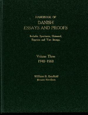 Handbook of Danish essays and proofs : includes specimens, unissued, reprints and test stamps. Volume 3 : 1940-1960