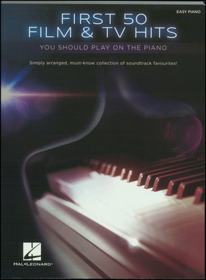 First 50 film & TV hits you should play on the piano : easy piano