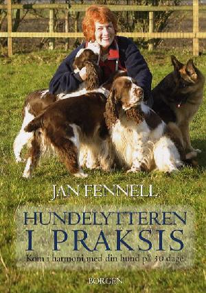 Hundelytteren i praksis : kom i harmoni med din hund på 30 dage