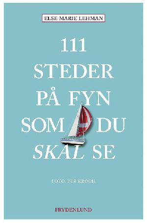 111 steder på Fyn som du skal se