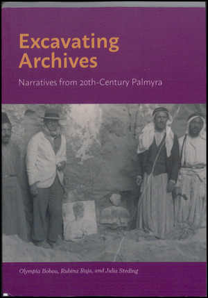 Excavating archives : narratives from 20th-century Palmyra