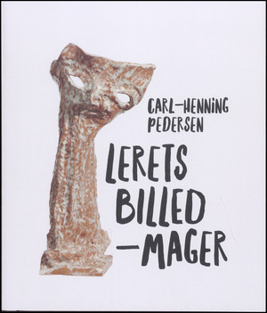 Carl-Henning Pedersen - lerets billedmager