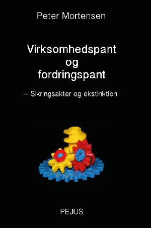 Virksomhedspant og fordringspant : sikringsakter og ekstinktion