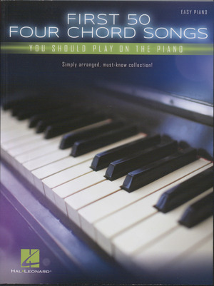 First 50 four chord songs you should play on the piano : \easy piano\