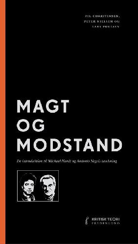 Magt og modstand : en introduktion til Michael Hardt og Antonio Negris tænkning