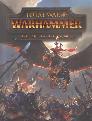 Total war: Warhammer : the art of the games