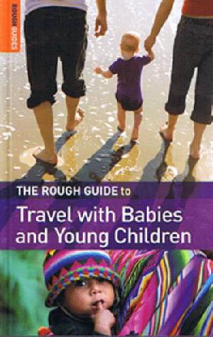 The Rough Guide to travel with babies & young children