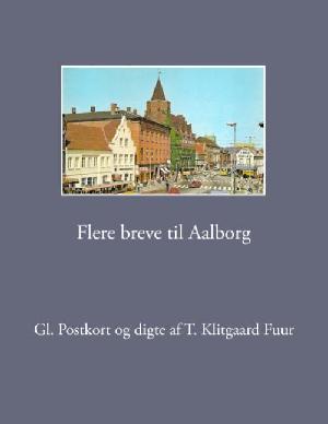 Flere breve til Aalborg : gl. postkort og digte
