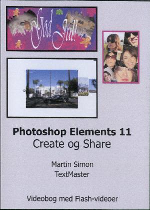 Photoshop Elements 11 - Create og Share